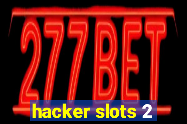 hacker slots 2